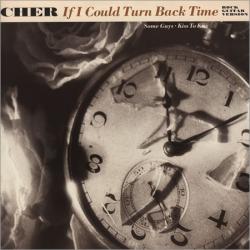 Cher - If I Could Turn Back Time1